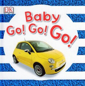 Baby Go Go Go! ( Baby Sparkle ) (Board Book)