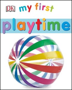 My First Playtime ( My First [DK] ) (Board Book)