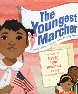 Youngest Marcher: The Story of Audrey Faye Hendricks, a Young Civil Rights Activist