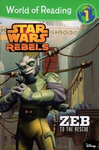 Star Wars Rebels: Zeb to the Rescue ( World of Reading Level 1 )