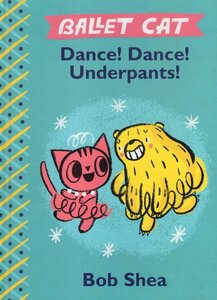 Dance Dance Underpants! (Ballet Cat #02)