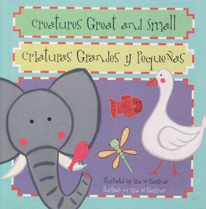 Creatures Great and Small / Criaturas Grandes y Pequenas (First Words Bilingual) ( Board Book)
