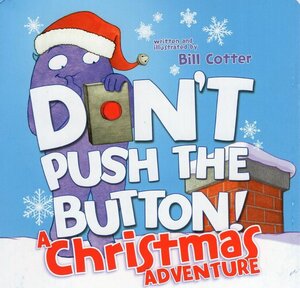 Don't Push the Button! a Christmas Adventure (Board Book)