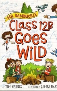 Class 12B Goes Wild ( Mr Bambuckle #03 )