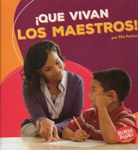 Que Vivan Los Maestros! ( Hooray for Teachers! ) ( Bumba Books en Español: Que Vivan los Ayudantes Comunitarios! ( Horray for Community Helpers! ) )