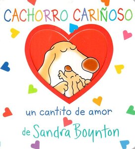 Cachorro Cariñoso: Un Cantito de Amor ( Snuggle Puppy! ) ( Boynton on Board Spanish ) (Board Book)