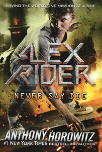 Never Say Die ( Alex Rider Adventures #11 )