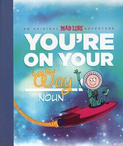 You're on Your Way!: An Original Mad Libs Adventure ( Mad Libs )