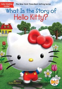 What Is the Story of Hello Kitty? ( What Is the Story Of? )