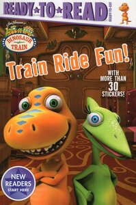 Train Ride Fun! ( Dinosaur Train ) ( Ready to Read Ready to Go )
