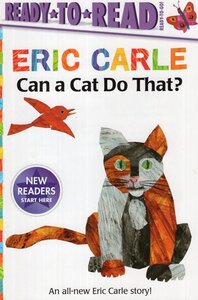 Can a Cat Do That? ( World of Eric Carle ) ( Ready to Read Ready to Go )