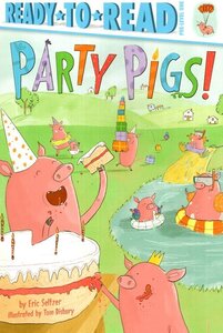Party Pigs! ( Ready to Read Level Pre-1 )