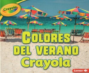 Colores del Verano Crayola ( Crayola: Summer Colors ) ( Estaciones Crayola ( Crayola Seasons ) )
