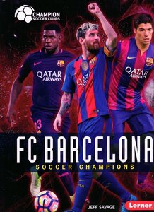 FC Barcelona: Soccer Champions ( Champion Soccer Clubs )