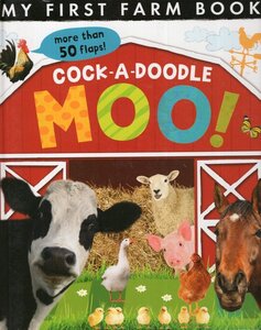 Cock A Doodle Moo!: My First Farm Book (Lift the Flap Board Book)