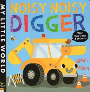 Noisy Noisy Digger ( My Little World ) (Board Book)