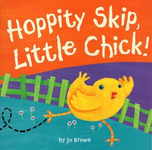 Hoppity Skip Little Chick ( Farm Stories )