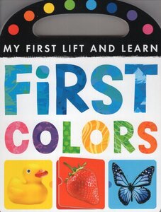 First Colors (My First Lift and Learn) (Board Book)