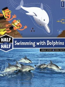 Swimming with Dolphins ( Half and Half Books Level 1 ) (Paperback)