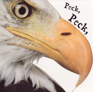 Peck Peck Peck / Birds Have Beaks (Rourke Board Book)