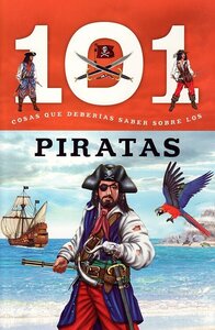 Piratas: 101 Cosas que Deberias Saber Sobre los ( Pirates: 101 Facts )