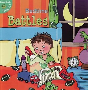 Bedtime Battles ( Little Birdie Green Reader Level K-1 )