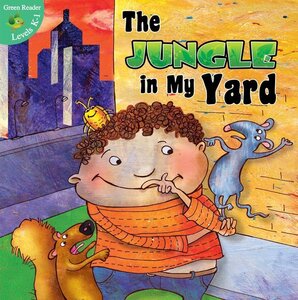 Jungle in My Yard ( Little Birdie Green Reader Level K-1 )