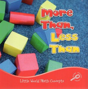 More Than Less Than ( Little World Math Concepts )