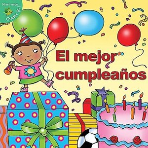 El Mejor Cumpleanos ( Best Birthday ) ( Little Birdie Green Reader Level K-1 Spanish )