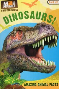 Dinosaurs! ( Animal Planet Chapter Books #02 )