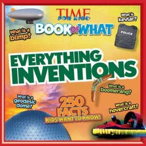 Everything Inventions ( Time for Kids Book of What )