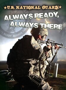 U S National Guard: Always Ready, Always There ( Freedom Forces )