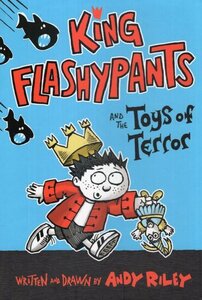 King Flashypants and the Toys of Terror ( King Flashypants #03 )