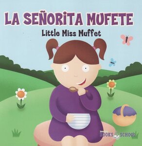 Little Miss Muffet / La Senorita Mufete (Books4School Nursery Rhymes Bilingual)
