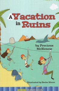 Vacation in Ruins ( Adventure Chapter Books Level 4 )