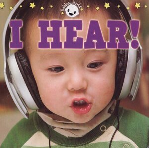 I Hear (Babies World) (Board Book)