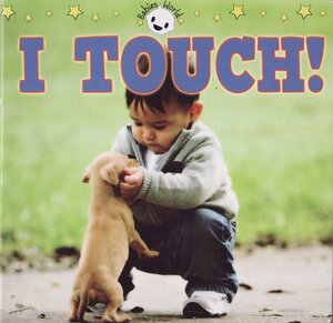 I Touch (Babies World) (Board Book)