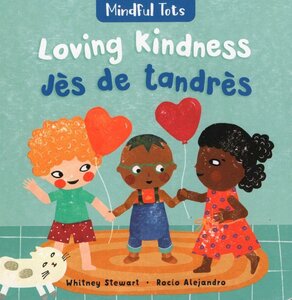 Mindful Tots: Loving Kindness (Haitian Creole/Eng Bilingual) ( Board Book )