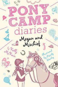Megan and Mischief ( Pony Camp Diaries ) (Hardcover)