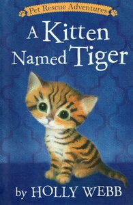 Kitten Named Tiger ( Pet Rescue Adventures ) (Library Binding)