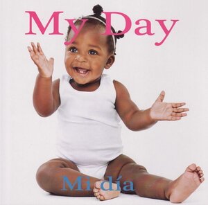 My Day / Mi dia (Spanish/English) ( Baby Faces Bilingual Board Book )