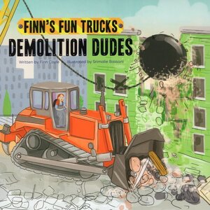Demolition Dudes ( Finn's Fun Trucks )