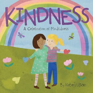 Kindness: A Celebration of Mindfulness (Board Book)
