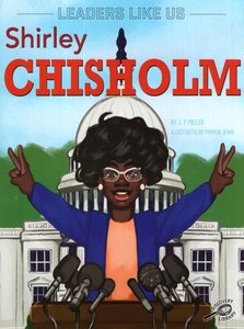 Shirley Chisholm ( Leaders Like Us )