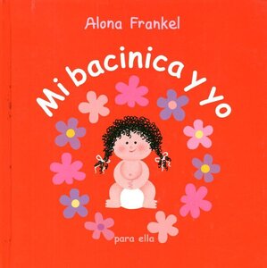 Mi Bacinica Y Yo: Para Ella ( Once Upon a Potty: Girl )