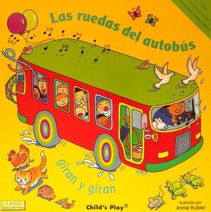 Las Ruedas del Autobús Giran Y Giran ( Wheels on the Bus Go Round and Round ) ( Classic Book With Holes ) ( Big Book 17x17 )