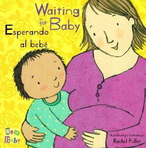 Waiting for Baby / Esperando al bebe ( New Baby Bilingual ) (Board Book)