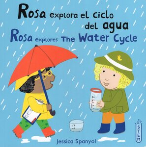 Rosa Explora el ciclo del agua: Rosa explores The Water Cycle  ( Rosa's Workshop )