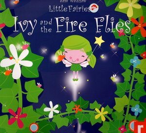 Ivy and the Fire Flies ( Little Fairies )