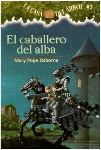 El Caballero del Alba ( Knight at Dawn ) ( Magic Tree House Spanish #02 )